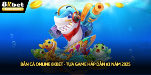 bắn cá online 8kbet