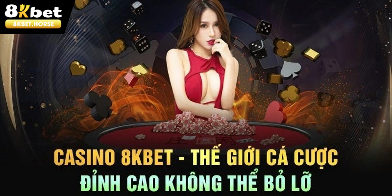 Casino 8KBET sở hữu kho game siêu khổng lồ