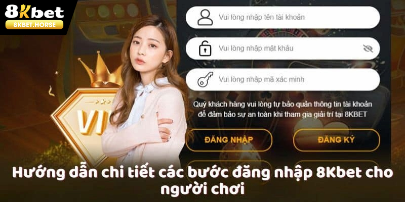 Đăng nhập 8KBET siêu nhanh với 4 bước